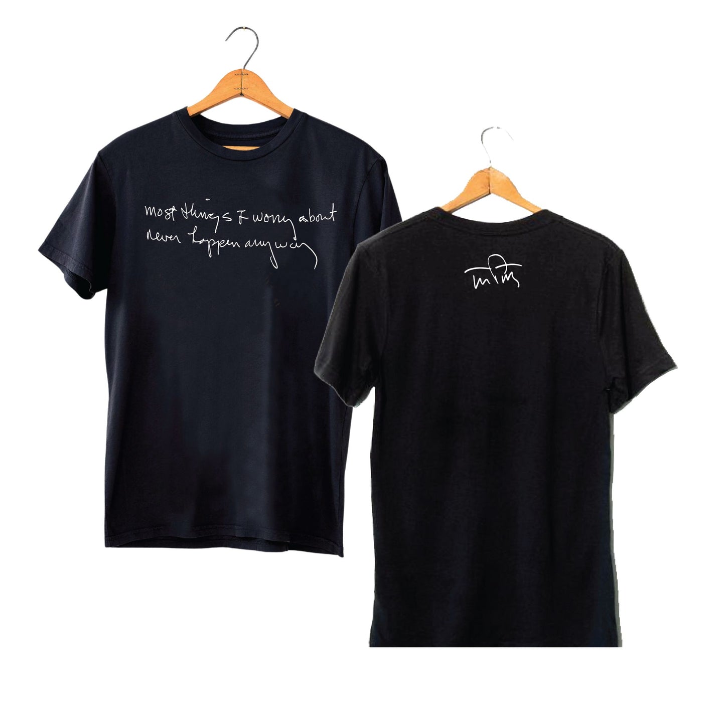 Most Things I worry about Never Happen Anyway Tee