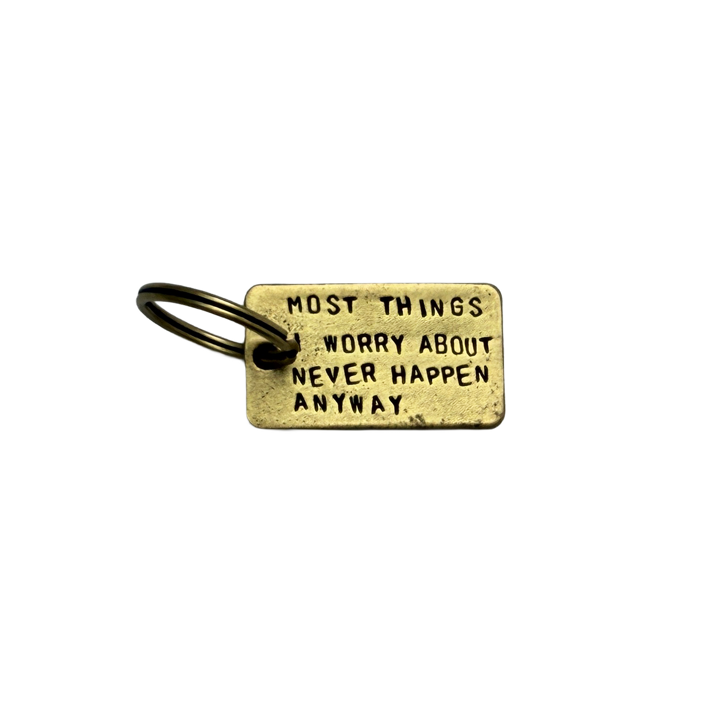 Most Things I Worry About Never Happen Anyway Brass Keychain