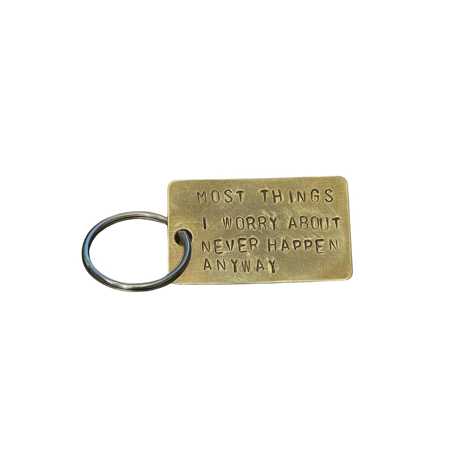 Most Things I worry about Never Happen Anyway Brass Keychain