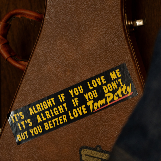 It's Alright If You Love Me Bumper Sticker • Tom Petty x Oxford Pennant