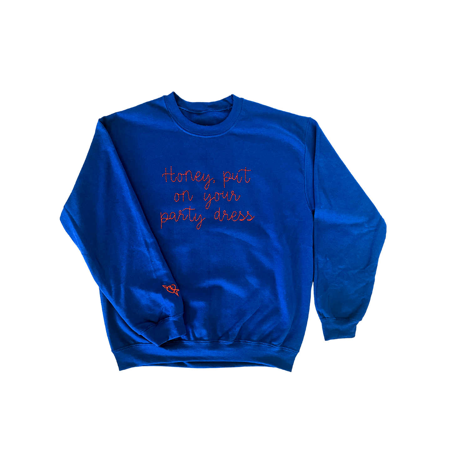 Honey, Put on your Party Dress Embroidered Sweatshirt