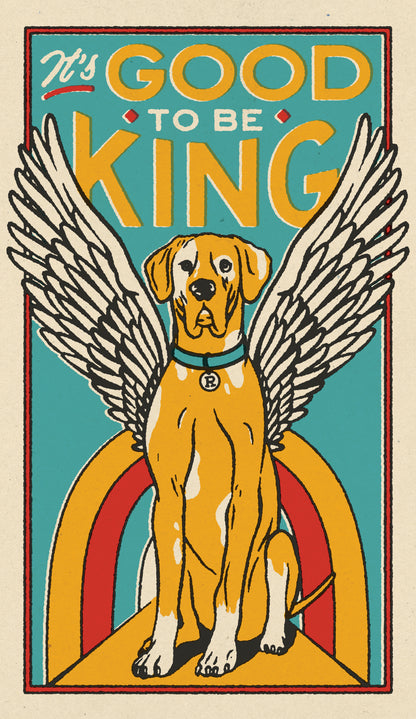 It's Good To Be King Print