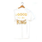 Good To Be King Tee
